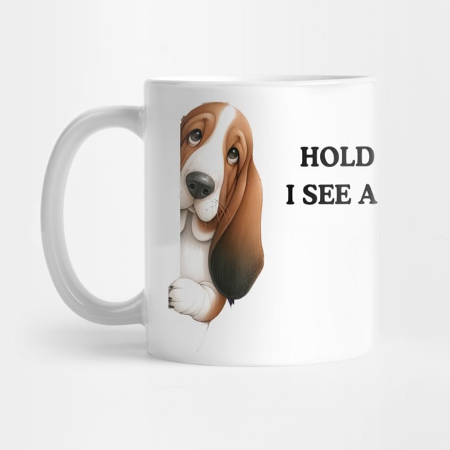 Hold On I See a Dog Basset Hound by Positive Designer